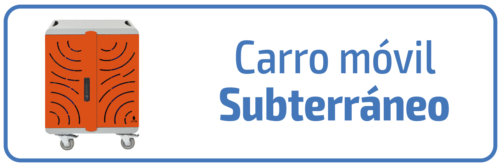 Carro móvil Subterráneo