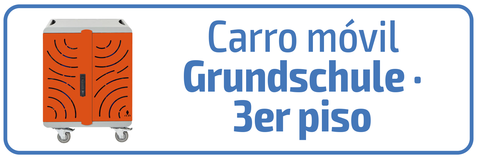 Carro móvil Grundschule 3er piso